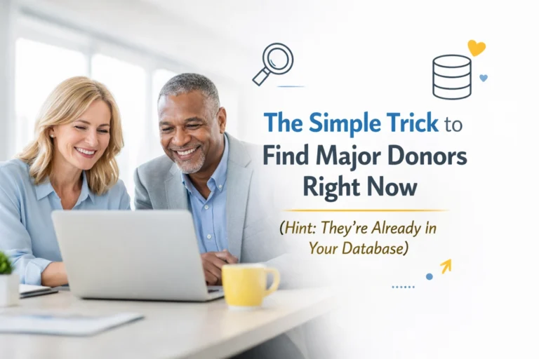 The Simple Trick to Find Major Donors Right Now (Hint: They’re Already in Your Database)