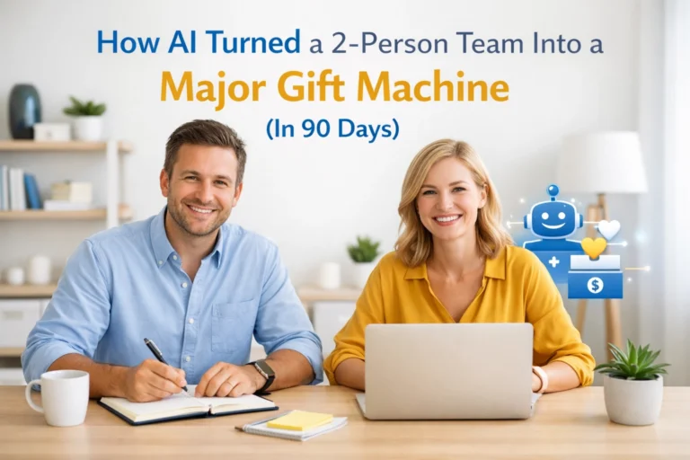 How AI Turned a 2-Person Team Into a Major Gift Machine (In 90 Days)