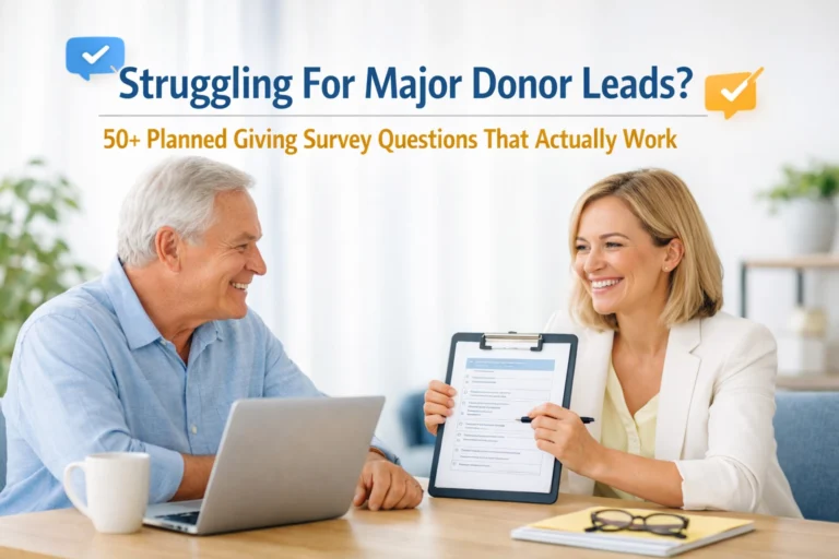 Struggling For Major Donor Leads? 50+ Planned Giving Survey Questions That Actually Work