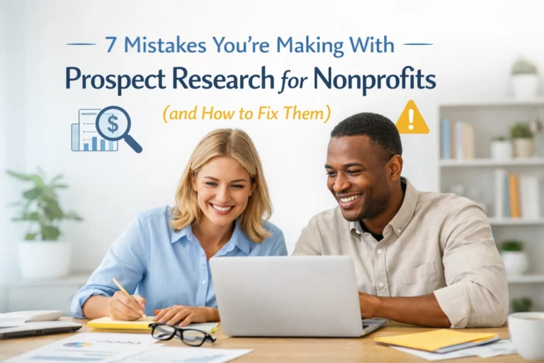 7 Mistakes You’re Making With Prospect Research for Nonprofits (and How to Fix Them)