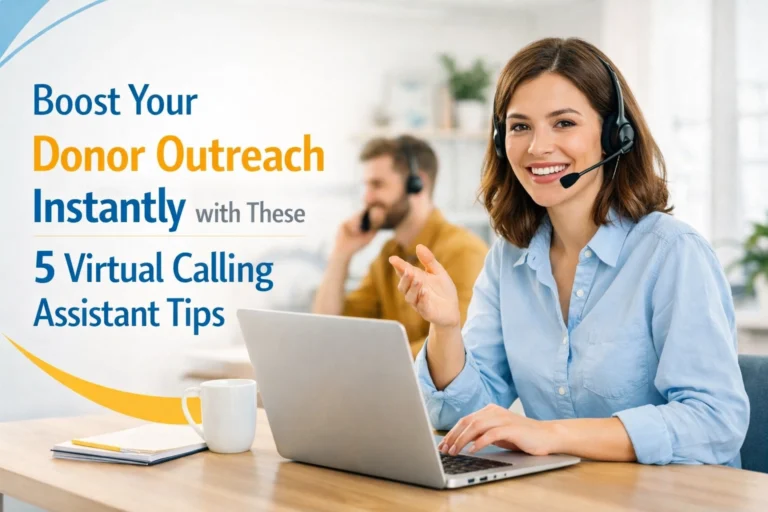 Boost Your Donor Outreach Instantly with These 5 Virtual Calling Assistant Tips