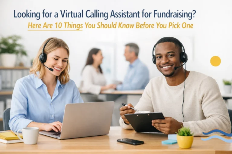 Looking for a Virtual Calling Assistant for Fundraising? Here Are 10 Things You Should Know Before You Pick One