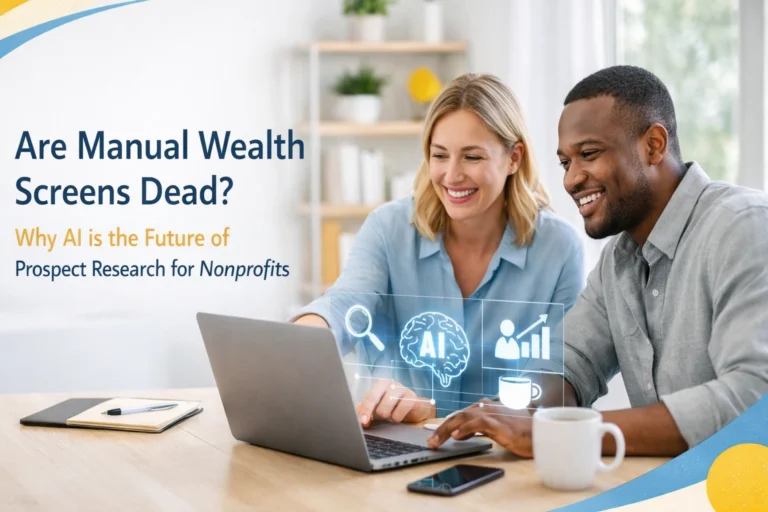 Are Manual Wealth Screens Dead? Why AI is the Future of Prospect Research for Nonprofits