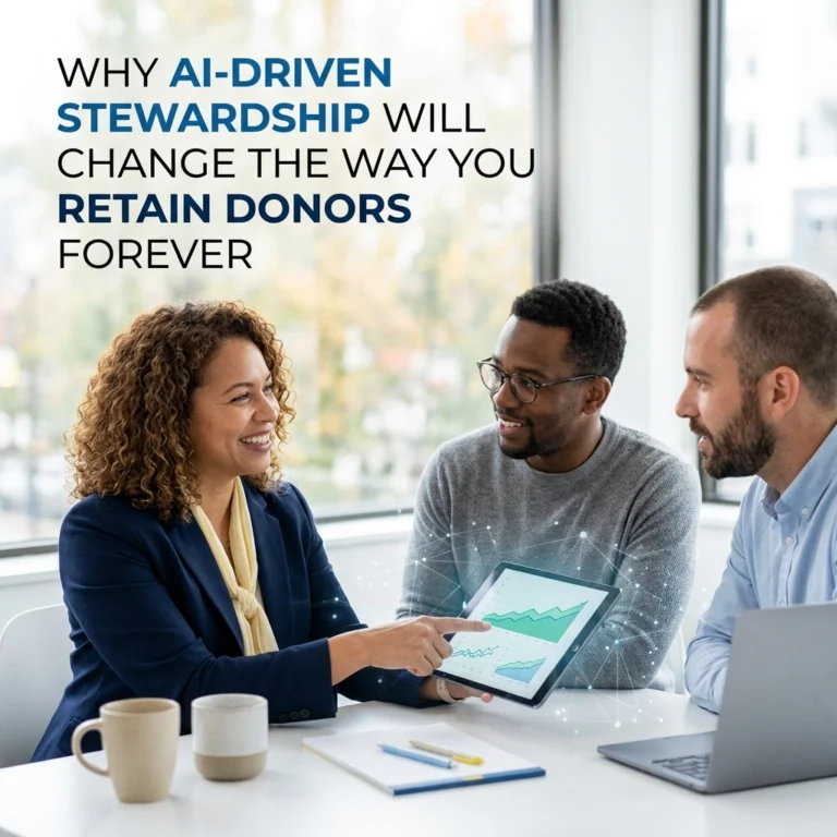 Why AI-Driven Stewardship Will Change the Way You Retain Donors Forever